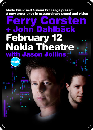 Flyer for 
			Ferry Corsten + John Dahlback at Nokia Theatre