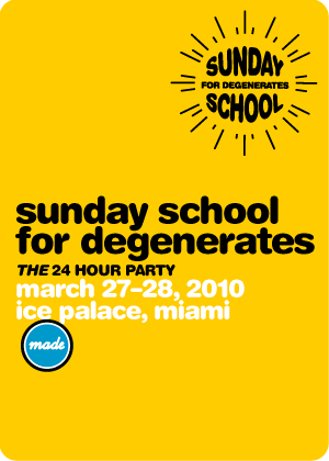 Flyer 			for Sunday School for Degenerates 2010 at Ice Palace, 			Miami
