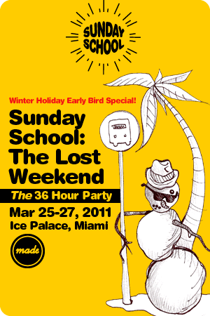 Flyer for Sunday School: The Lost Weekend in Miami, March 25-27, 2011 at Ice Palace