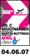 04.06.07: Mr. C + Adultnapper + Martin Buttrich Live at Cielo