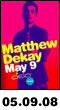 05.09.08: Matthew Dekay at Cielo