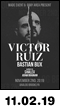 11.02.19: Victor Ruiz [Drumcode] + Bastian Bux / Shalev